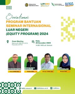 Read more about the article Sosialisasi Panduan dan Bantuan Pemakalah Konferensi Internasional Luar Negeri Program EQUITY 2024